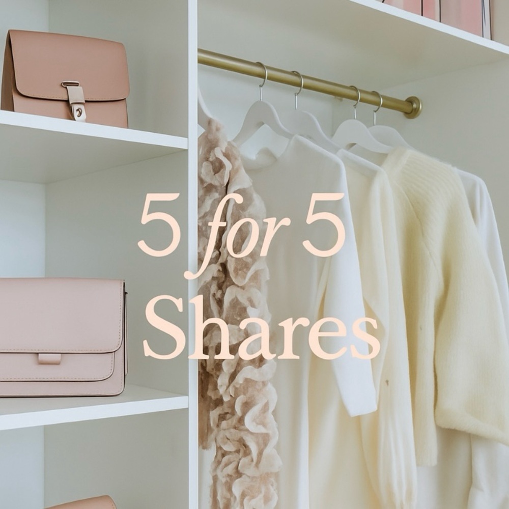 5 for 5 Shares!